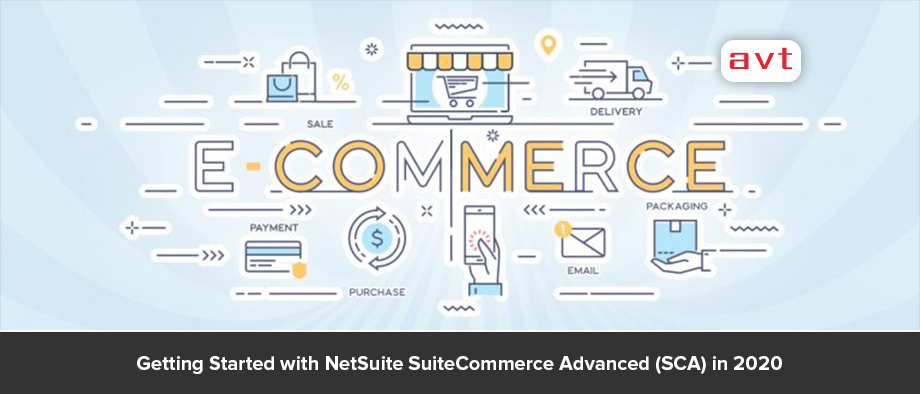 Getting Started with NetSuite SuiteCommerce Advanced (SCA) in 2020