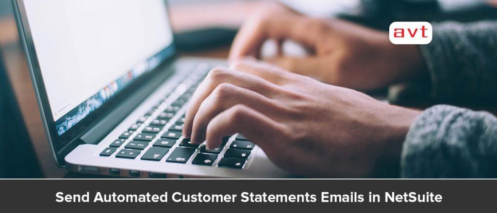 Send Automated Customer Statements Emails in NetSuite