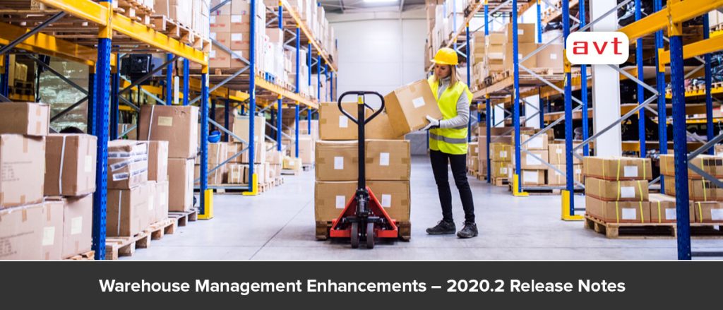 Warehouse Management Enhancements – 2020.2 Release Notes