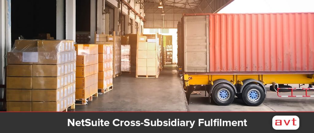 NetSuite Cross-Subsidiary Fulfilment